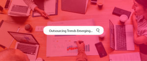outsourcing-trends-emerging-for-2019
