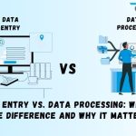 Data Entry vs. Data Processing